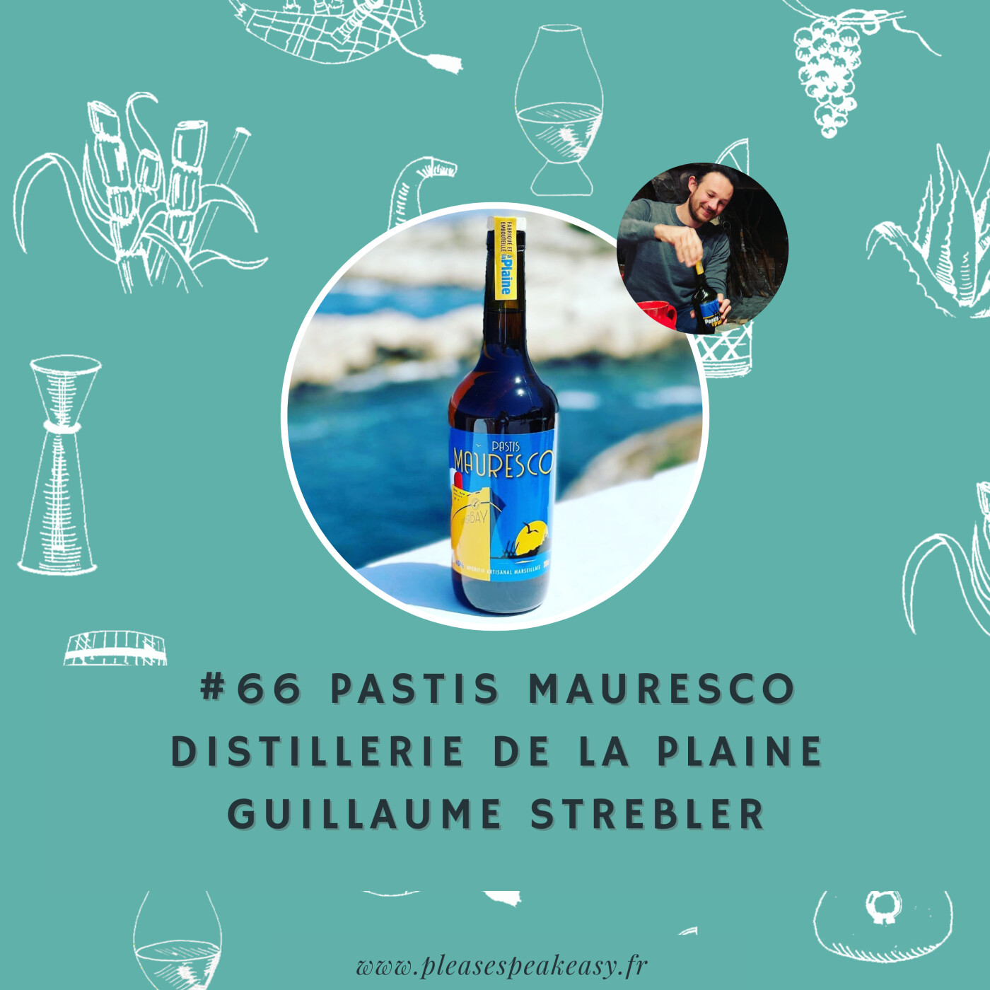 #66 Portrait chinois d'un spiritueux - Distillerie de la Plaine Pastis Mauresco, avec Guillaume Strebler