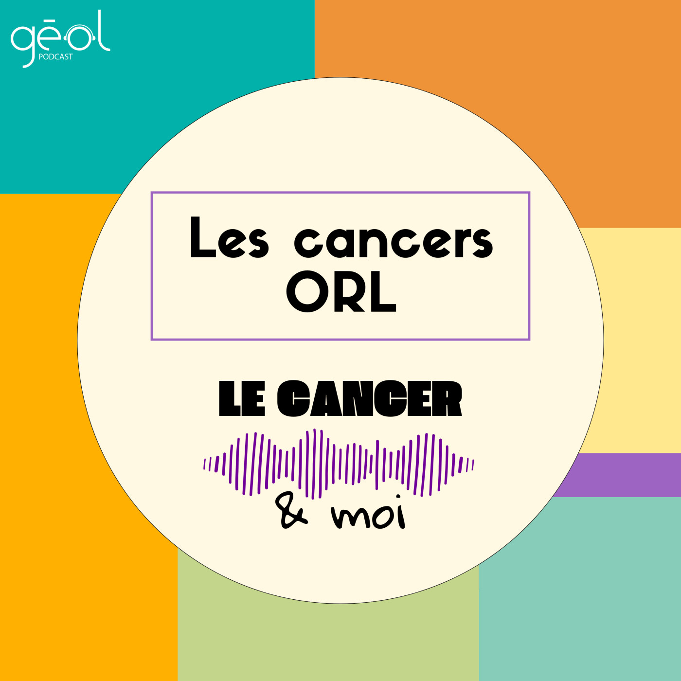 Le Cancer & Moi - "Les cancers ORL"