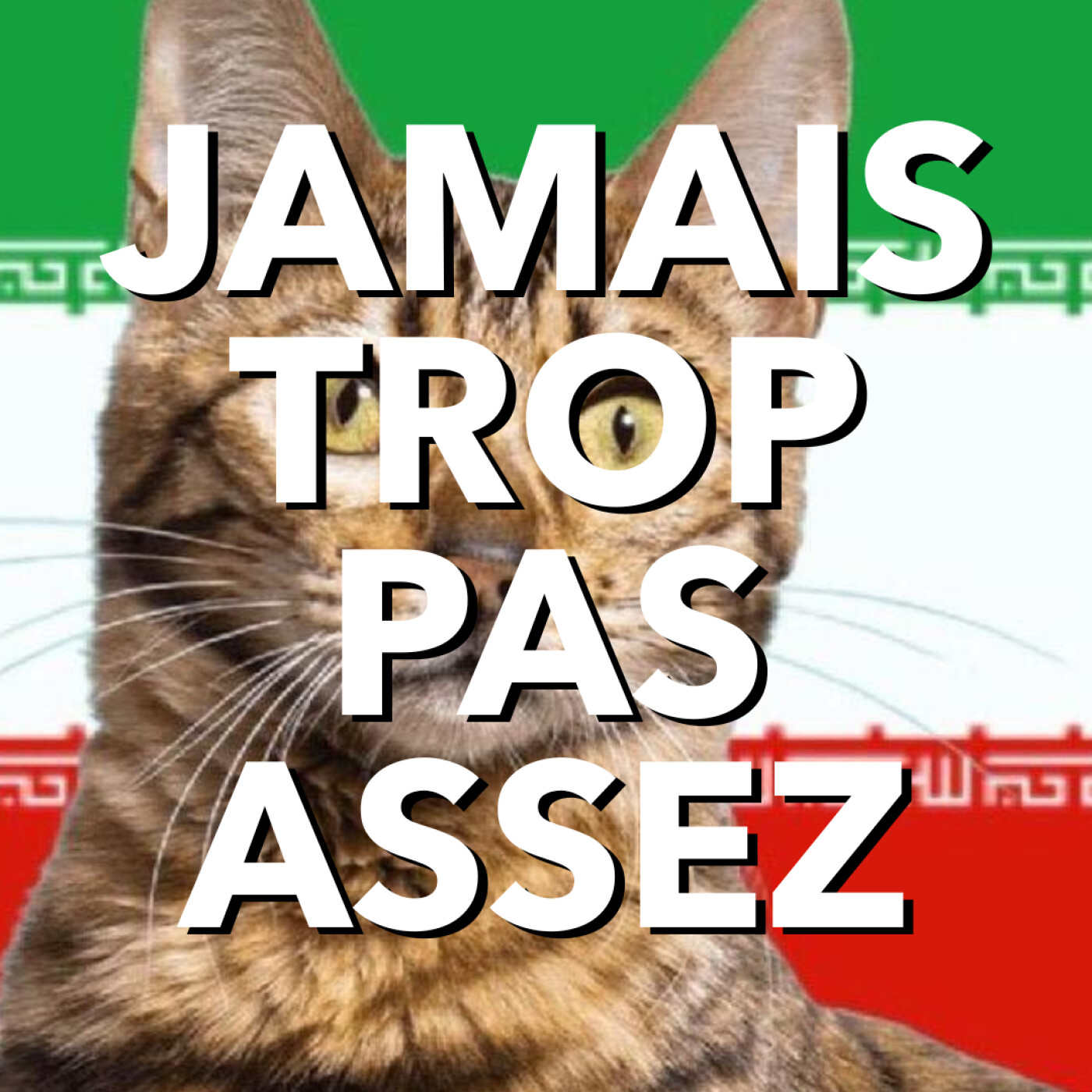 Jamais trop pas assez