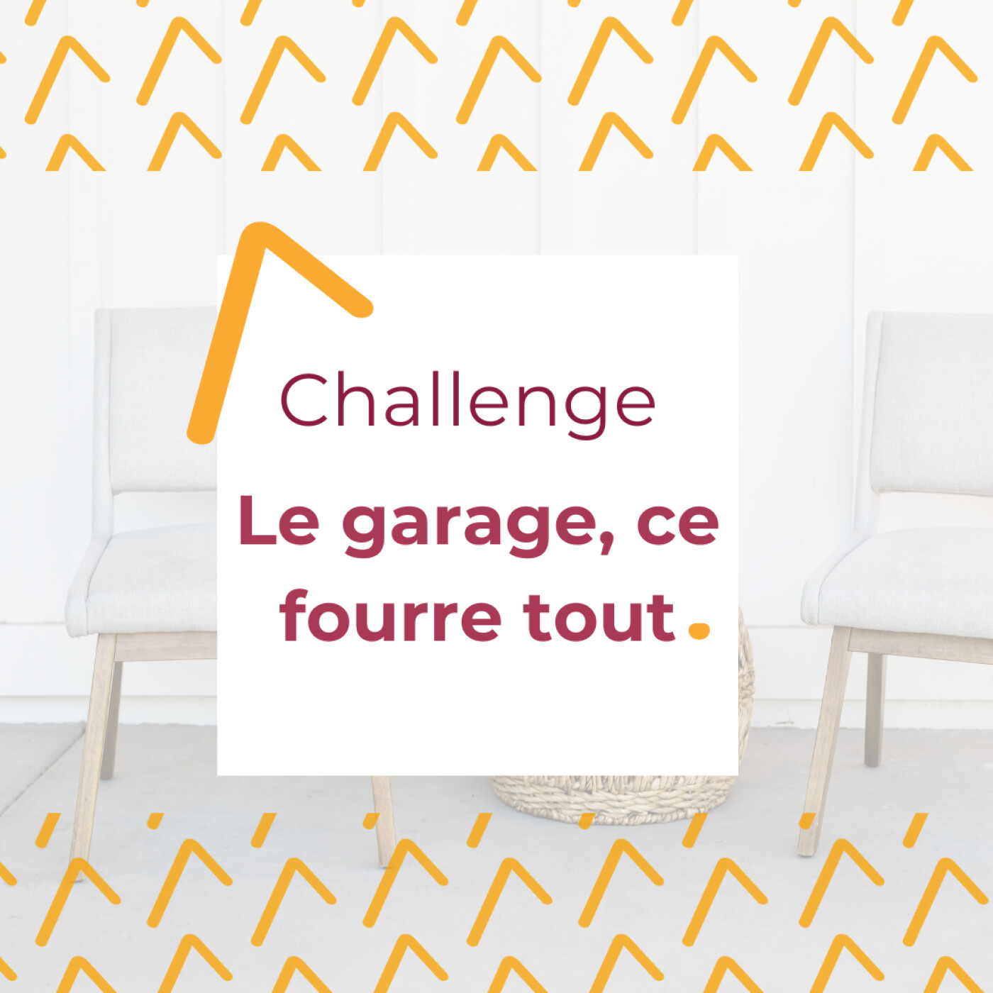 #34 - Le garage, ce fourre tout - CHALLENGE -