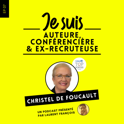 Christel de Foucault, Auteure, Conférencière et Ancienne Recruteuse | Ep 7 cover