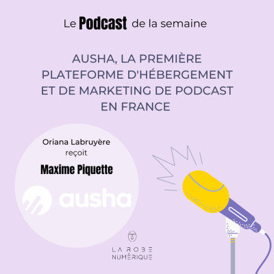 Episode 36 - AUSHA, la première plateforme d'hébergement et de marketing de podcast en France cover