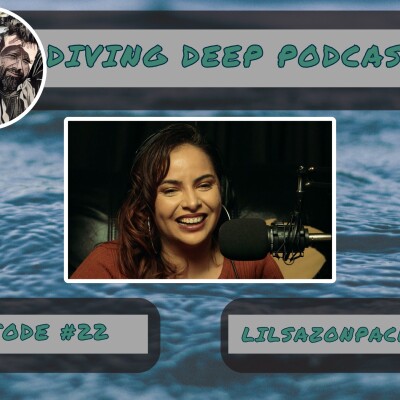 DIVING DEEP PODCAST 022 - LILSAZONPACKET cover