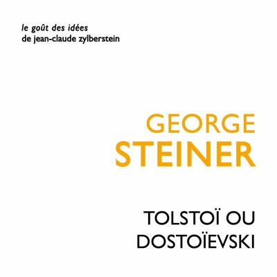 George Steiner - Tolstoï ou Dostoïevski cover