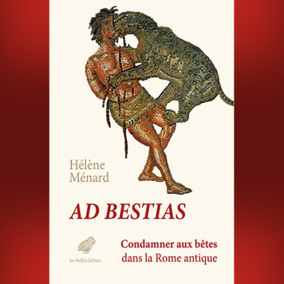 Hélène Ménard - Ad bestias. Condamner aux bêtes dans la Rome antique cover