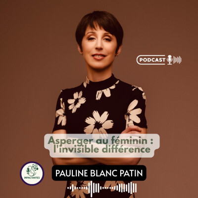 Asperger au féminin : l'invisible différence avec Pauline Blanc Patin cover