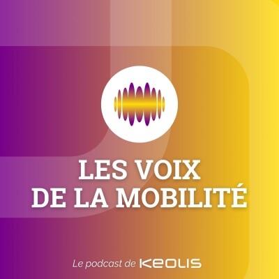 Les Voix de la Mobilité, le podcast de KEOLIS - Teaser cover