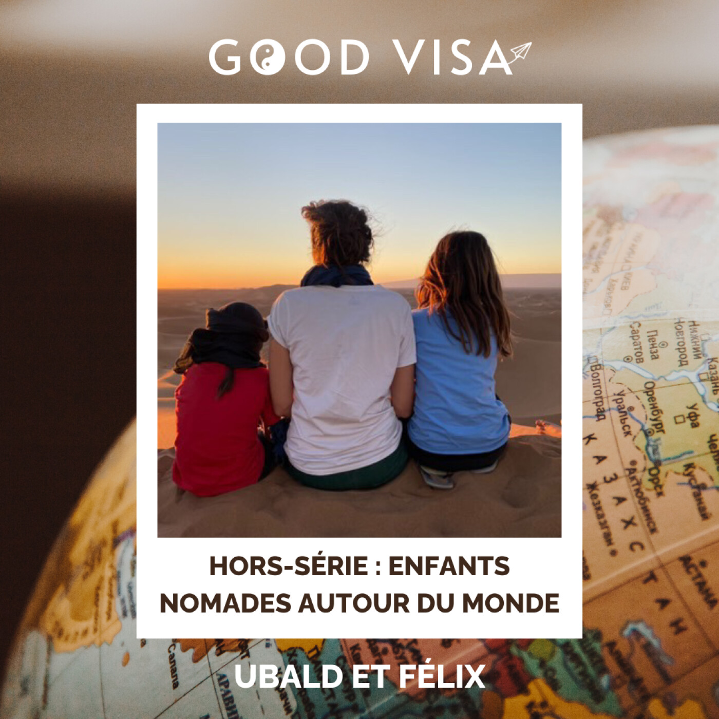 [HORS-SÉRIE] Enfants nomades, ils nous livrent leurs vision du voyage et anecdotes autour du monde