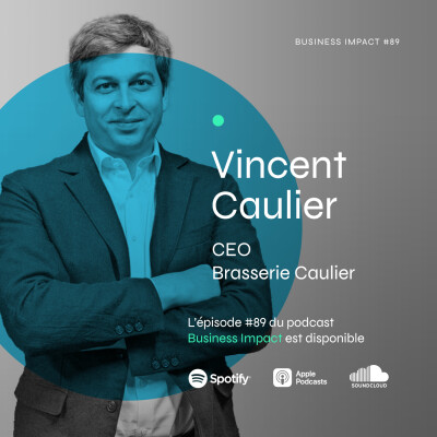 #89 - Vincent Caulier, CEO de la Brasserie Caulier : “La durabilité donne du sens à la croissance.” cover