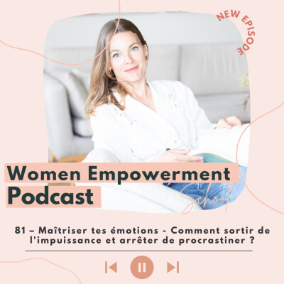 81. Maîtriser tes émotions - Comment sortir de l'impuissance et arrêter de procrastiner ? cover