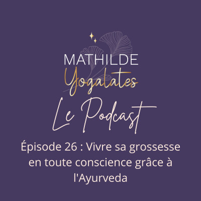 26 : Vivre sa grossesse en toute conscience grâce à l'Ayurveda cover