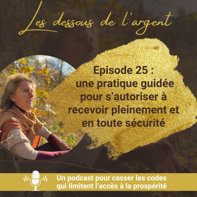 #25 : s'autoriser à recevoir pleinement et en toute sécurité (avec une pratique guidée) cover