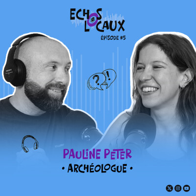 Pauline Peter, archéologue en terre mayennaise - ECHOS LOCAUX _ Épisode 5 cover