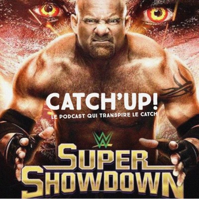 Catch'up! WWE Super ShowDown - La Grosse Analyse cover