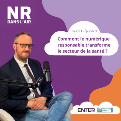 S1 - E3 : Comment le numérique responsable transforme le secteur de la santé ? cover