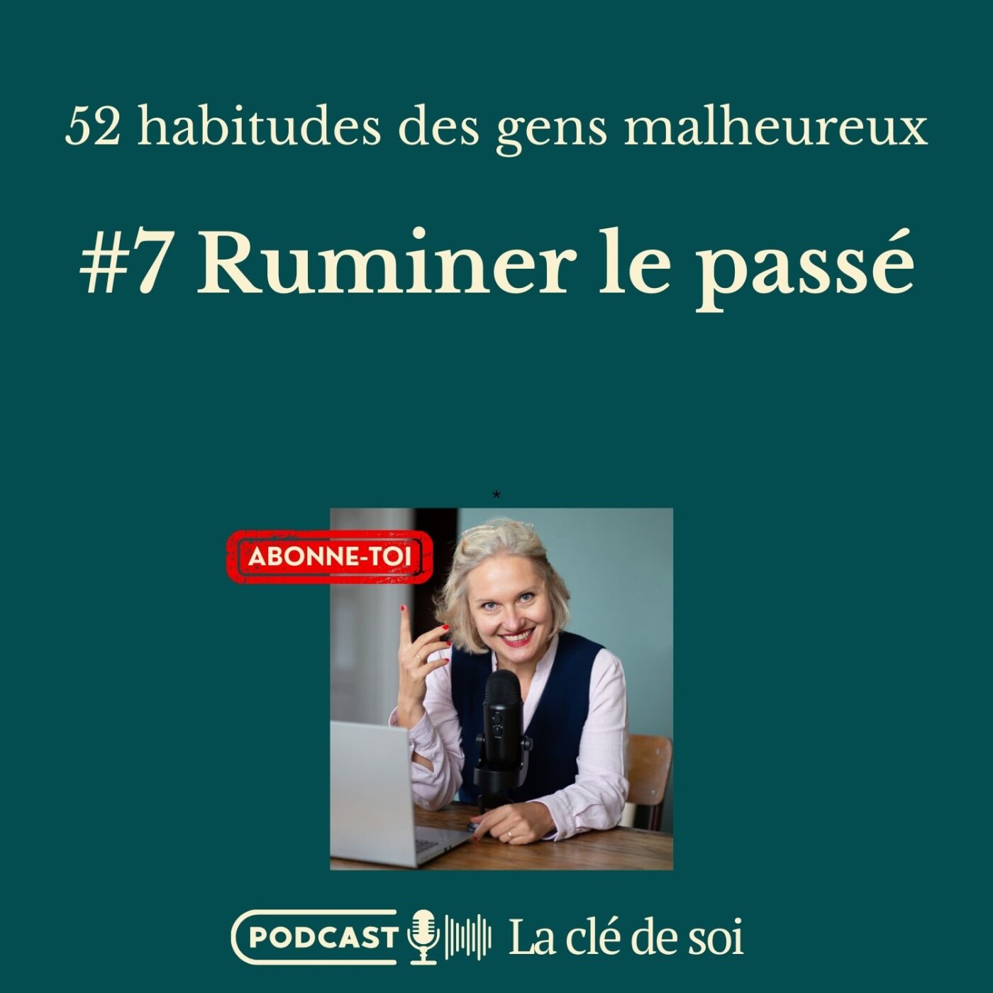 Ruminer le passé #8/52 habitudes des gens malheureux episode artwork