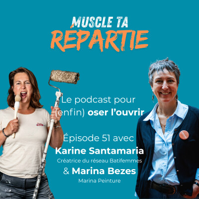 #51 - Comment s'imposer dans le bâtiment quand on est une femme ? - Karine Santamaria & Marina Bezes de Batifemmes cover