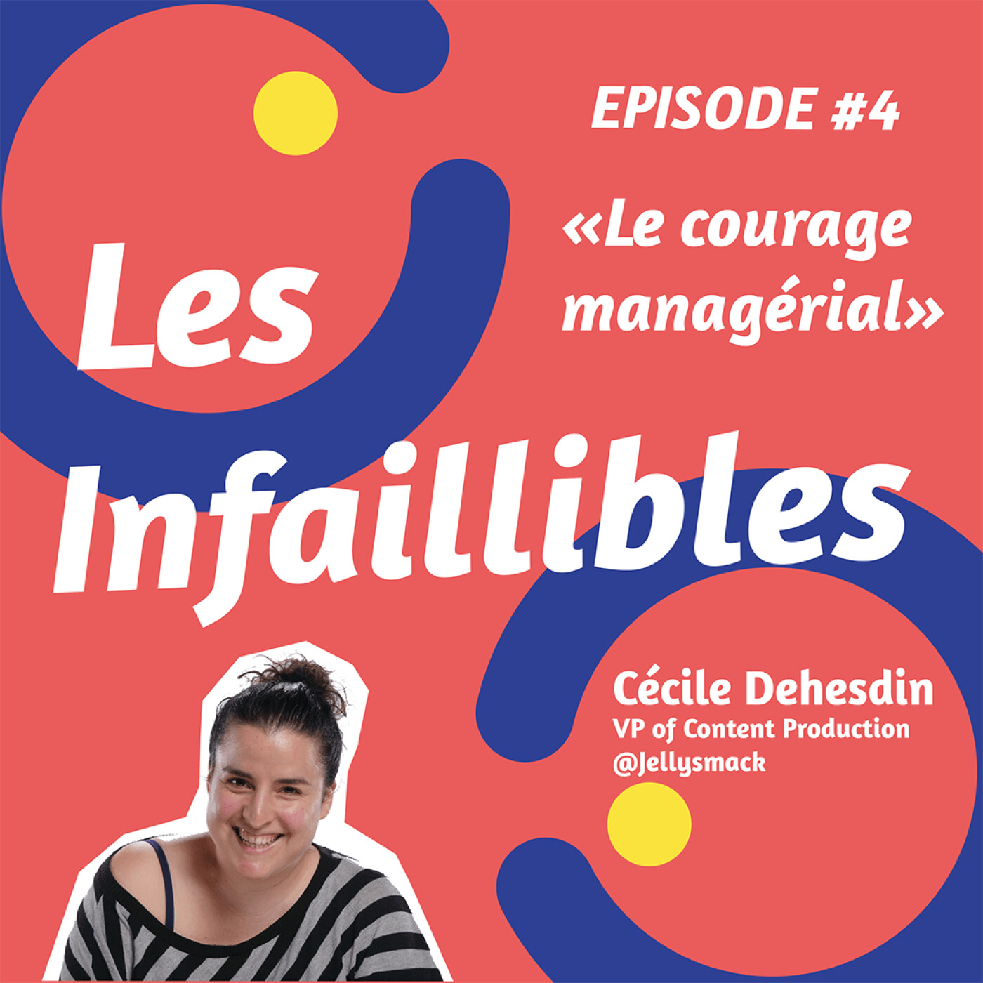 Les Infaillibles - le podcast des managers qui se racontent avec authenticité - pour un management qui allie performance et bienveillance