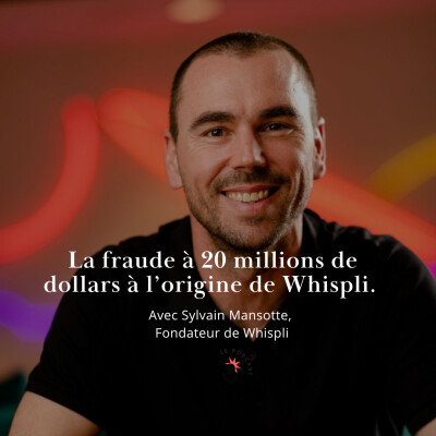 24. Sylvain Mansotte - LA FRAUDE À 20 MILLIONS DE DOLLARS À L'ORIGINE DE WHISPLI cover