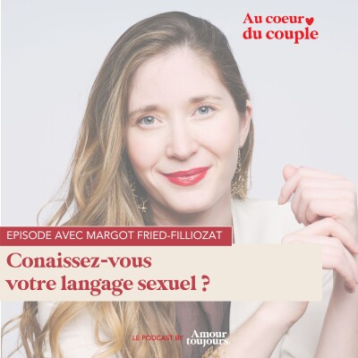 Connaissez-vous votre langage sexuel ? On en parle avec Margot Fried-Filliozat cover