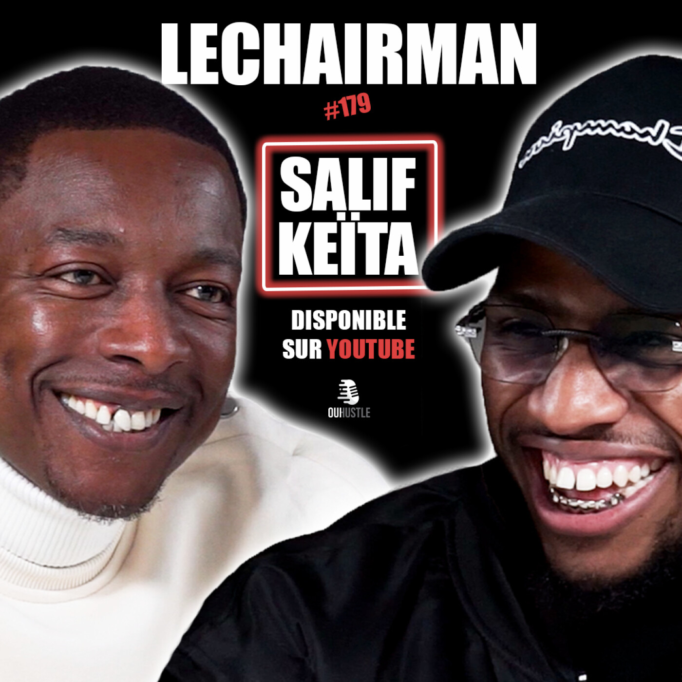 #179 LeChairman & Salif Keita parlent Sarcelles, Évasion aux USA, Kenzy, Rédemption, Entrepreneuriat
