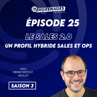 Épisode 25 : Le Sales 2.0 sera un hybride entre Sales et Ops - Pierre Fertout cover