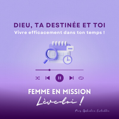 DIEU, TA DESTINÉE ET TOI : Vivre efficacement dans ton temps ! cover