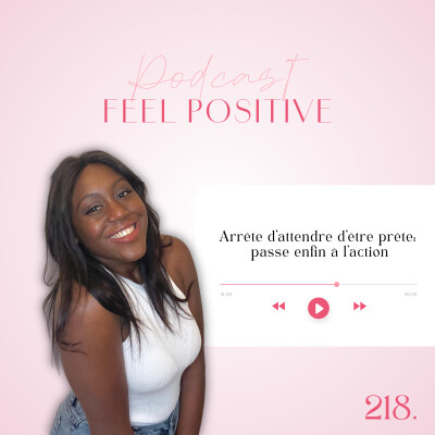 218. Mindset positif: Arrête d’attendre d’être prête, passe enfin à l’action cover