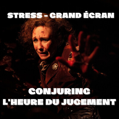 STRESS - Grand écran : Conjuring - L'Heure du jugement (2025) cover