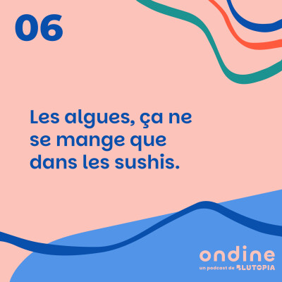#06 • "Les algues, ça ne se mange que dans les sushis." cover