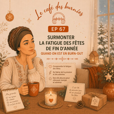 EP 67 SURMONTER LA FATIGUE DES FÊTES DE FIN D'ANNÉE QUAND ON EST EN BURN-OUT cover