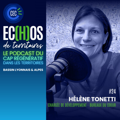 #24 - Hélène Tonetti - Chargée de développement Bureaux du Coeur - Bassin lyonnais & Alpes cover