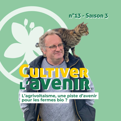 n°13 : L’agrivoltaïsme, une piste d’avenir pour les fermes bio ? Chez Eric cover