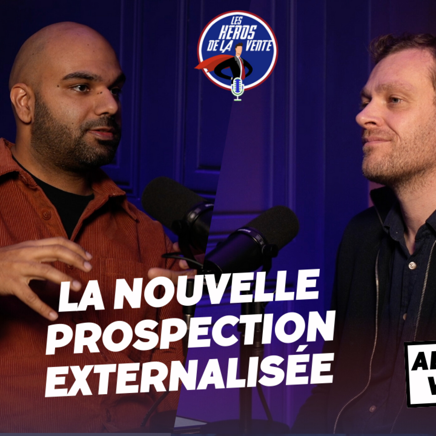 Les Héros de la vente : le podcast numéro 1 pour apprendre à vendre
