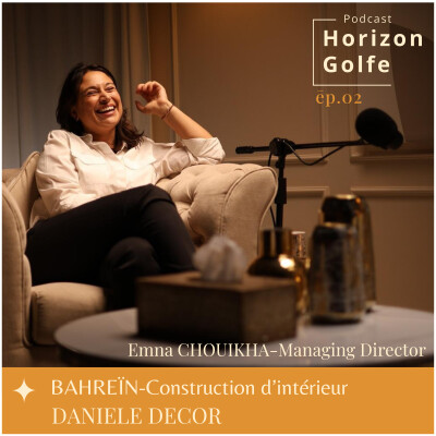 Ep 02 – BAHREÏN - Construction d'intérieur - Rénovation de lieux d’exception avec Emna Chouikha cover