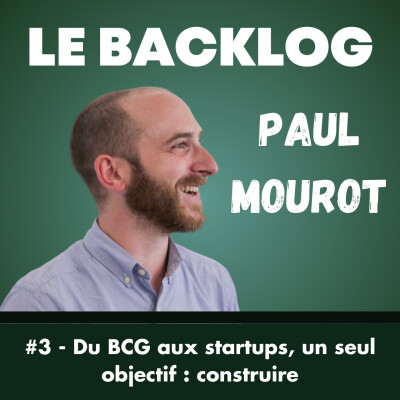3. Du BCG aux startups, un seul objectif : construire - Paul Mourot @Semana cover