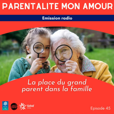 Parentalité mon Amour #45 - La Grand-Parentalité cover