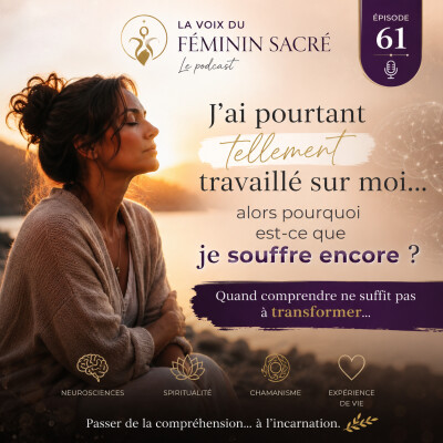 Épisode 61 : Pourquoi je souffre encore alors que j'ai tellement travaillé sur moi ?✨ cover