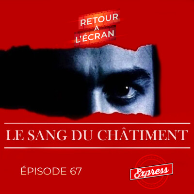 Retour à l'Écran Express - Le Sang du Châtiment cover