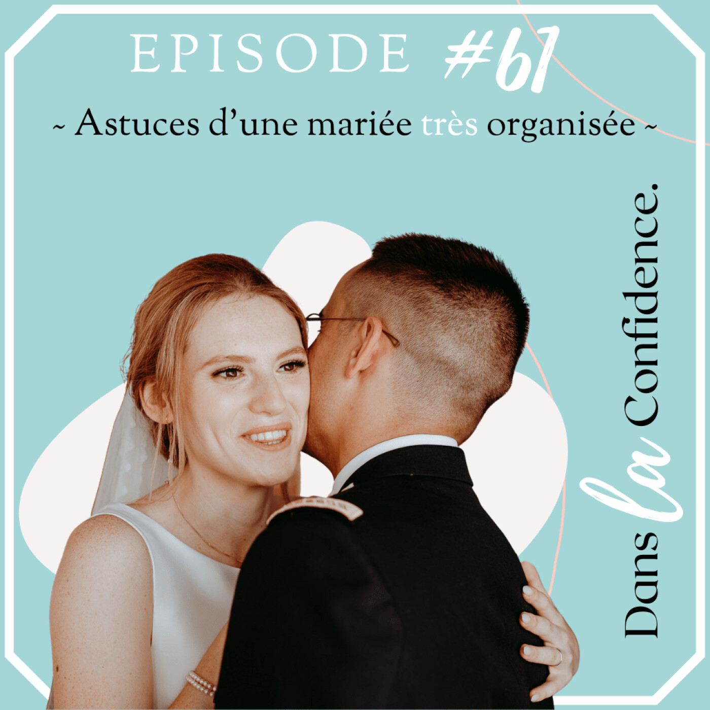 Podcast MARIAGE - Dans la Confidence