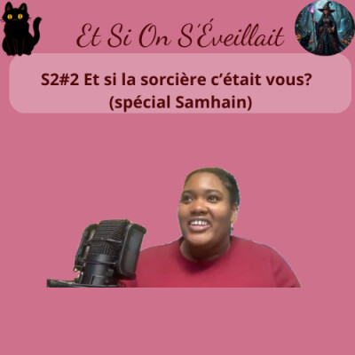 #2: Et si la sorcière, c’était vous ? (épisode spécial Samhain) cover
