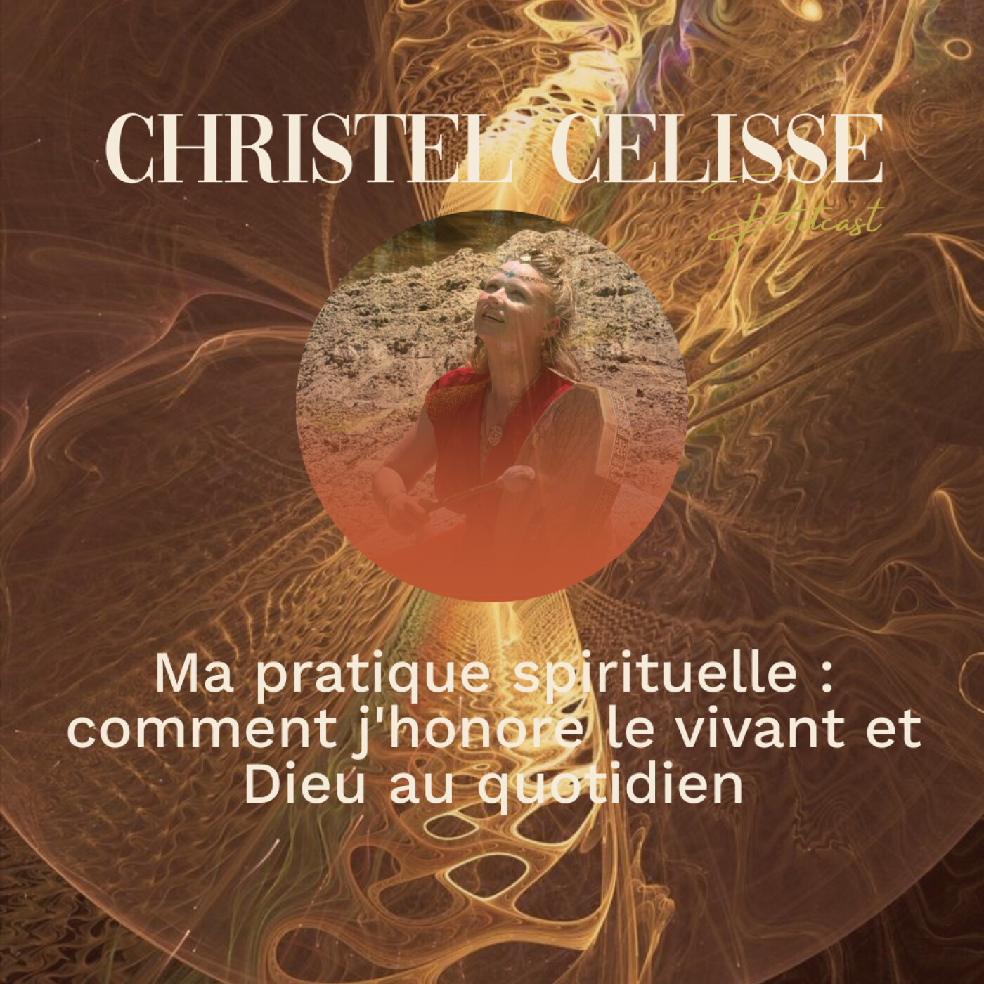 Ma pratique spirituelle : comment j'honore le vivant et Dieu au quotidien episode artwork