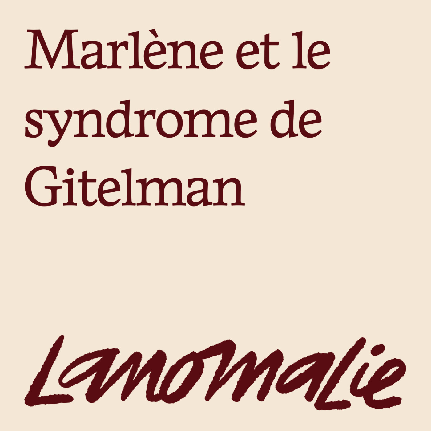 "Ralentir, ça apporte énormément de choses" - Marlène et le syndrome de Gitelman
