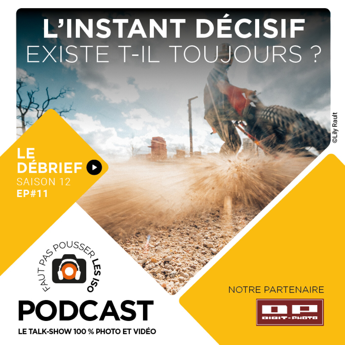 S1211 - LE DÉBRIEF - L'INSTANT DÉCISIF EXISTE T-IL POUJOURS ?