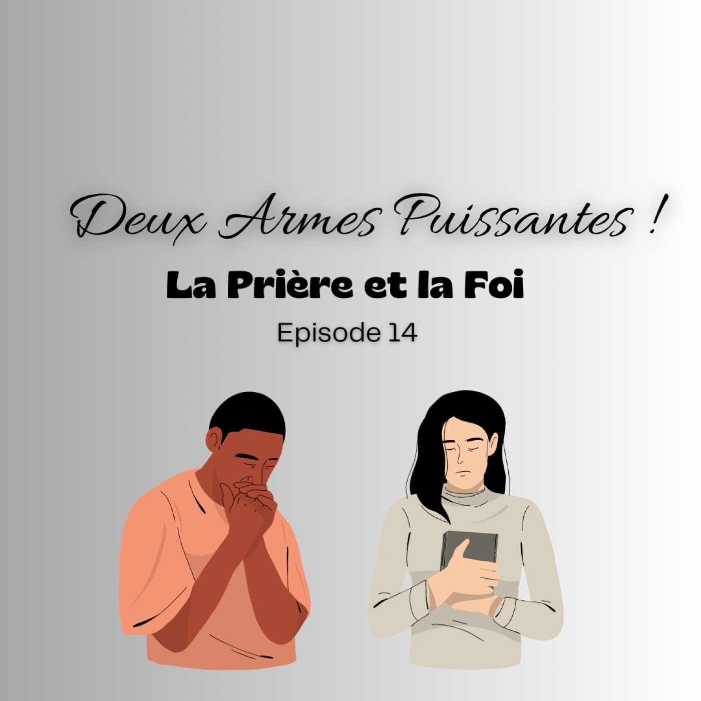 Saison 2 : Deux armes puissantes du chrétien: la prière et la foi