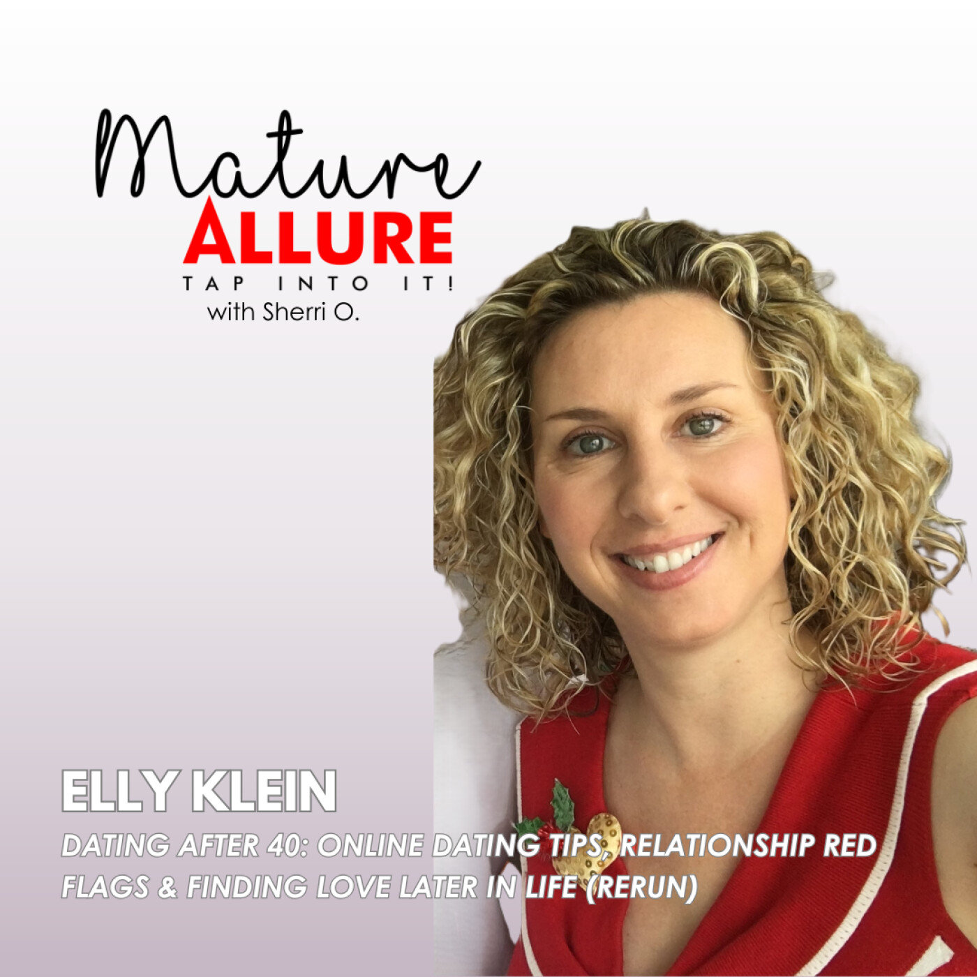 Dating After 40: Online Dating Tips, Relationship Red Flags & Finding Love Later in Life with Ellie Klein (Rerun)