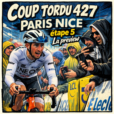 COUP TORDU EPISODE 427 : PARIS NICE 2026 ETAPE 5 ! LA PREVIEW cover