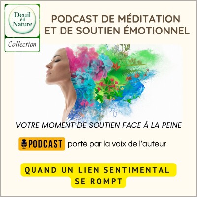 Quand un lien sentimental  se rompt _ Podcast de méditation et de soutien émotionnel cover