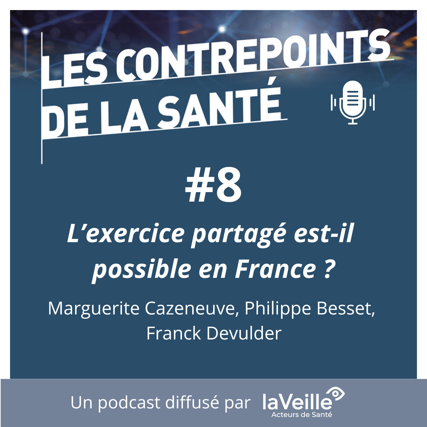 #8. - Santé : l’exercice partagé est-il possible en France ? - Contrepoints de la Santé - Octobre 2023