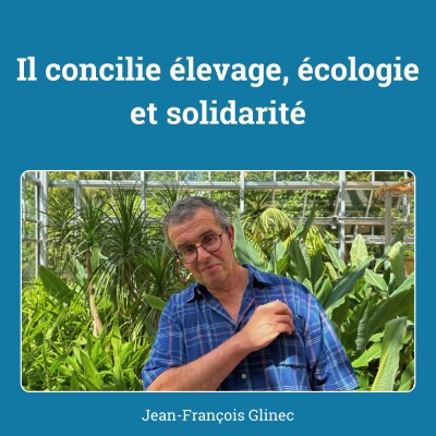 Il concilie élevage, écologie et solidarité cover
